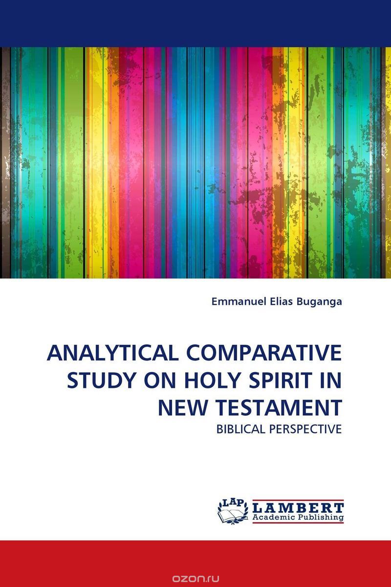ANALYTICAL COMPARATIVE STUDY ON HOLY SPIRIT IN NEW TESTAMENT