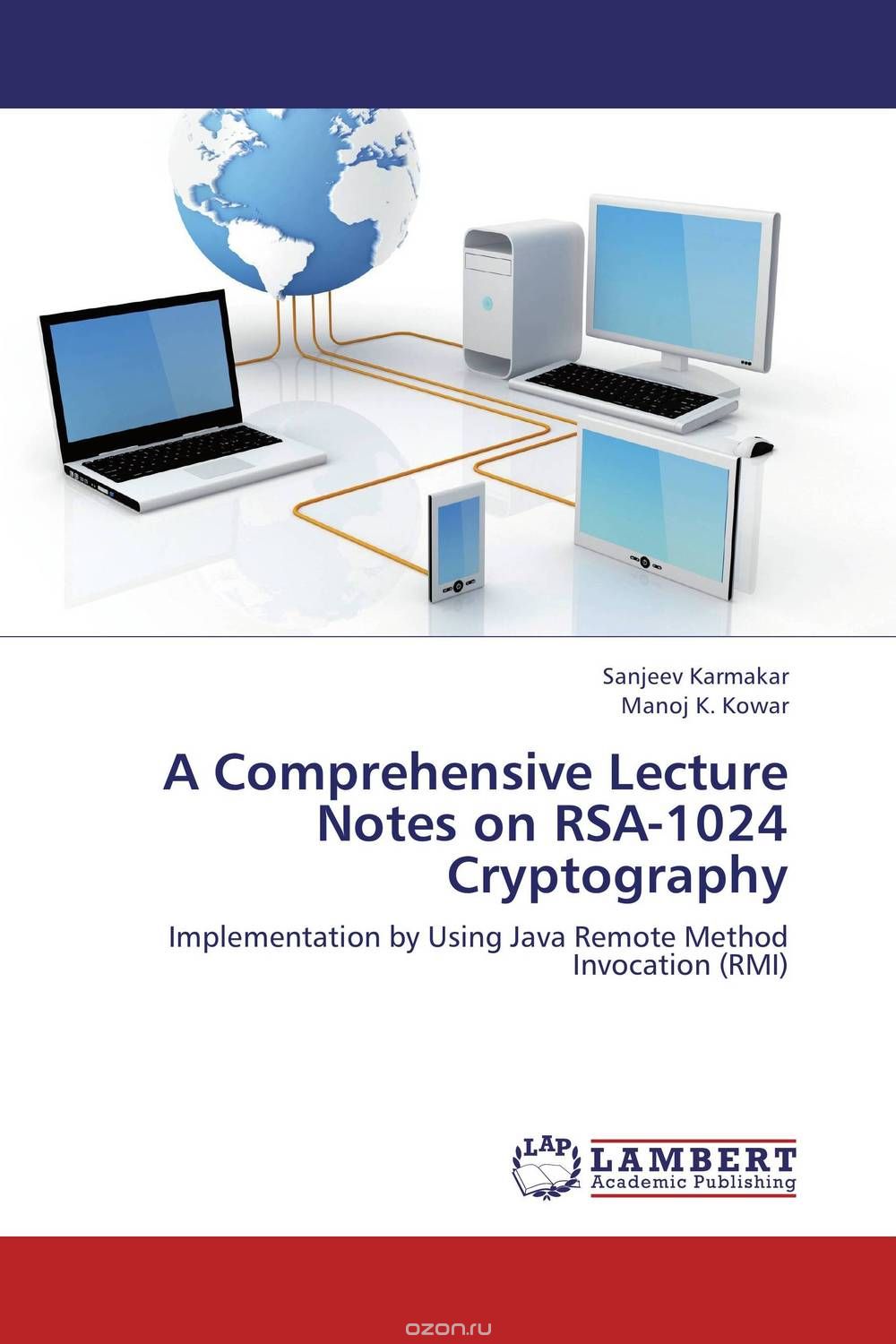 Скачать книгу "A Comprehensive Lecture Notes on RSA-1024 Cryptography"