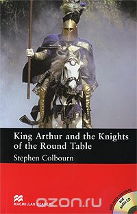Скачать книгу "King Arthur and the Knights of the Round Table Pack: Intermediate Level (+ 2 CD-ROM)"