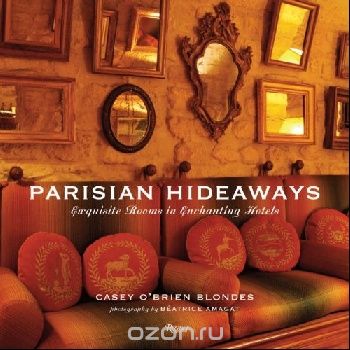 Скачать книгу "Parisian Hideaways: Exquisite Rooms in Enchanting Hotels"