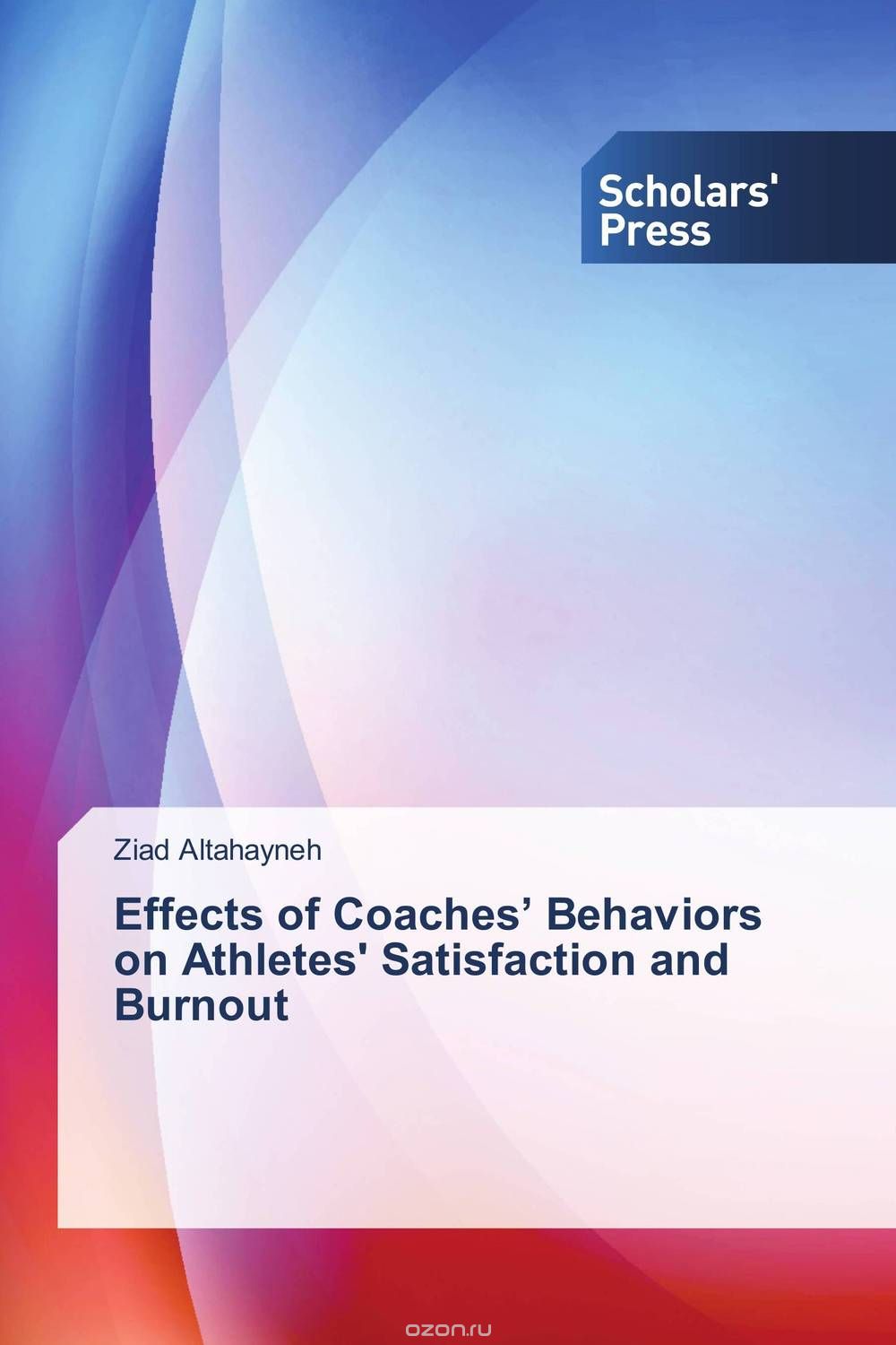 Скачать книгу "Effects of Coaches’ Behaviors on Athletes' Satisfaction and Burnout"