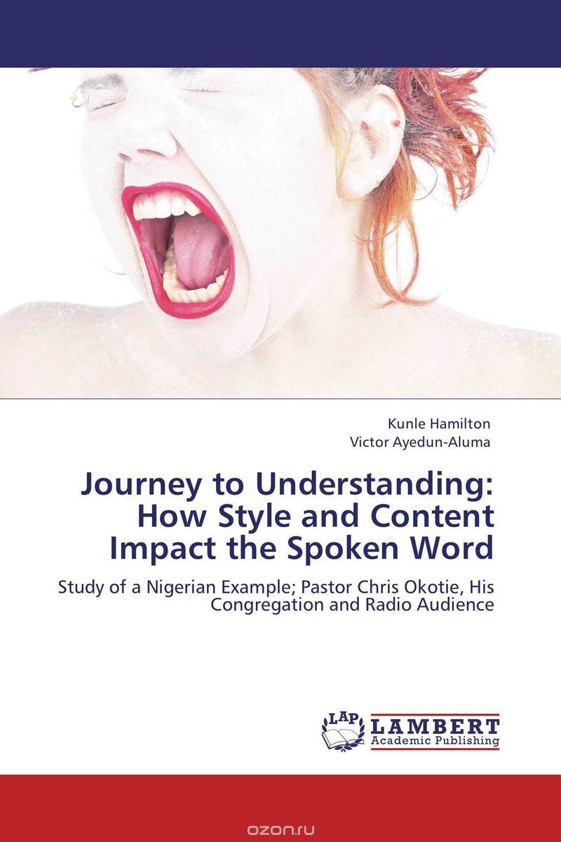Скачать книгу "Journey to Understanding: How Style and Content Impact the Spoken Word"