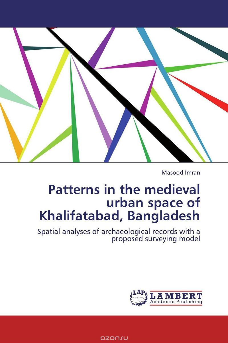 Patterns in the medieval urban space of Khalifatabad, Bangladesh