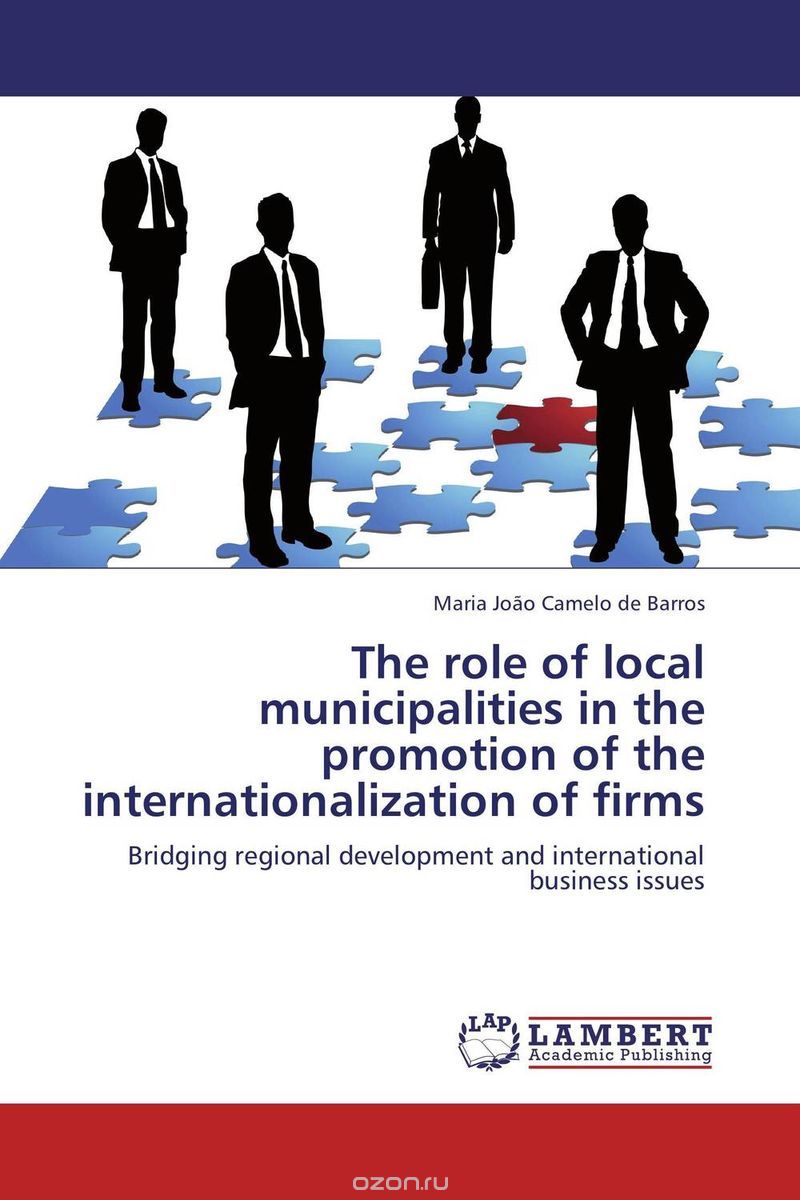 Скачать книгу "The role of local municipalities in the promotion of the internationalization of firms"