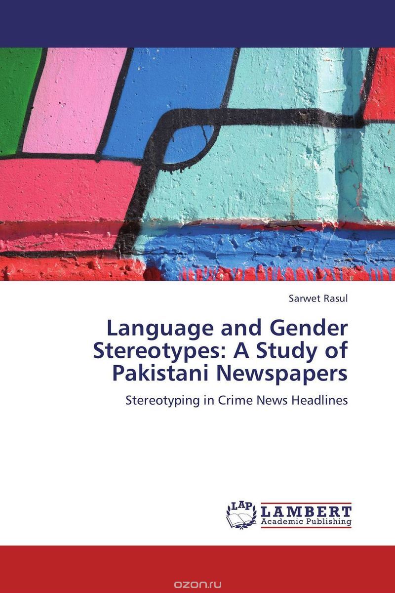 Скачать книгу "Language and Gender Stereotypes: A Study of Pakistani Newspapers"
