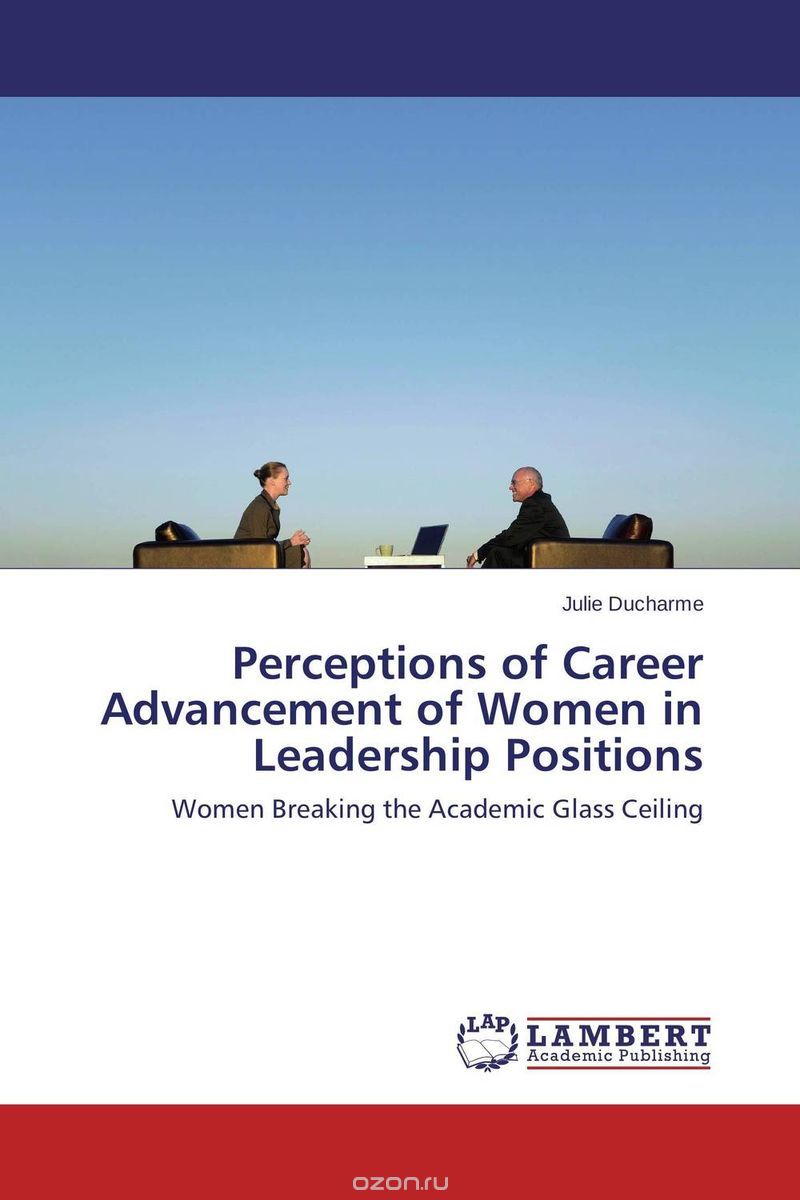 Perceptions of Career Advancement of Women in Leadership Positions
