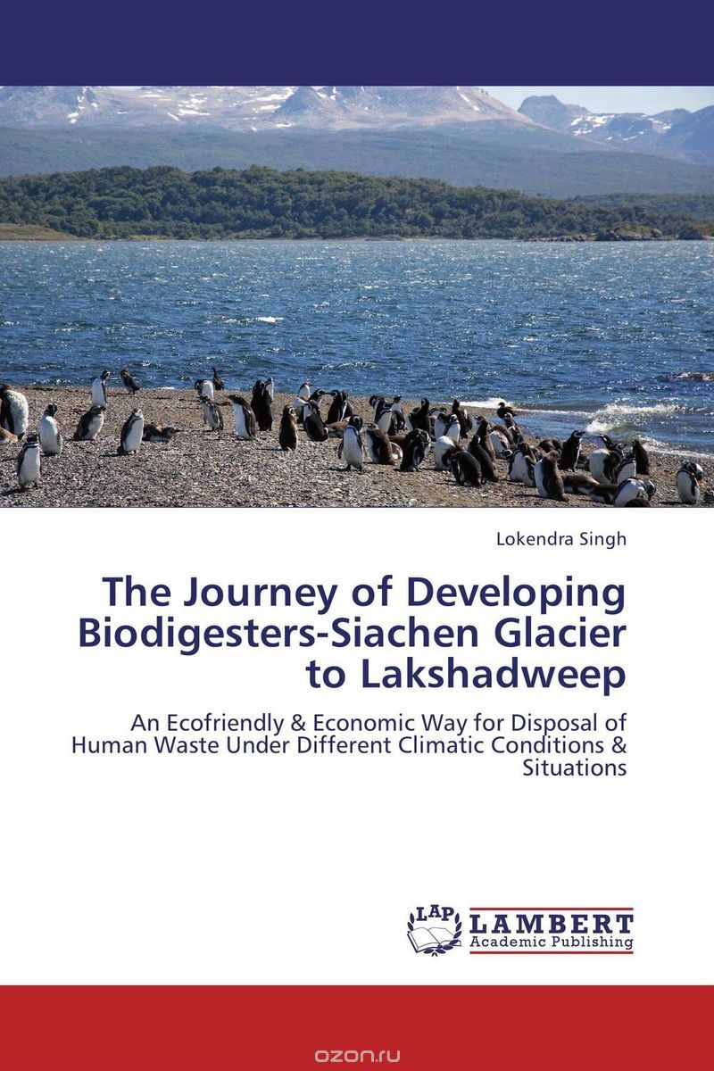 Скачать книгу "The Journey of Developing Biodigesters-Siachen Glacier to Lakshadweep"
