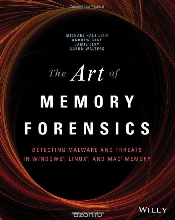 Скачать книгу "The Art of Memory Forensics: Detecting Malware and Threats in Windows, Linux, and Mac Memory"