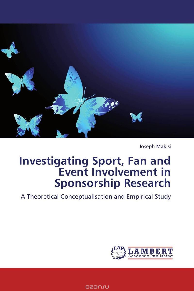Скачать книгу "Investigating Sport, Fan and Event Involvement in Sponsorship Research: A Theoretical Conceptualisation and Empirical Study"