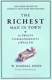 Скачать книгу "The Richest Man in Town: The Twelve Commandments of Wealth"