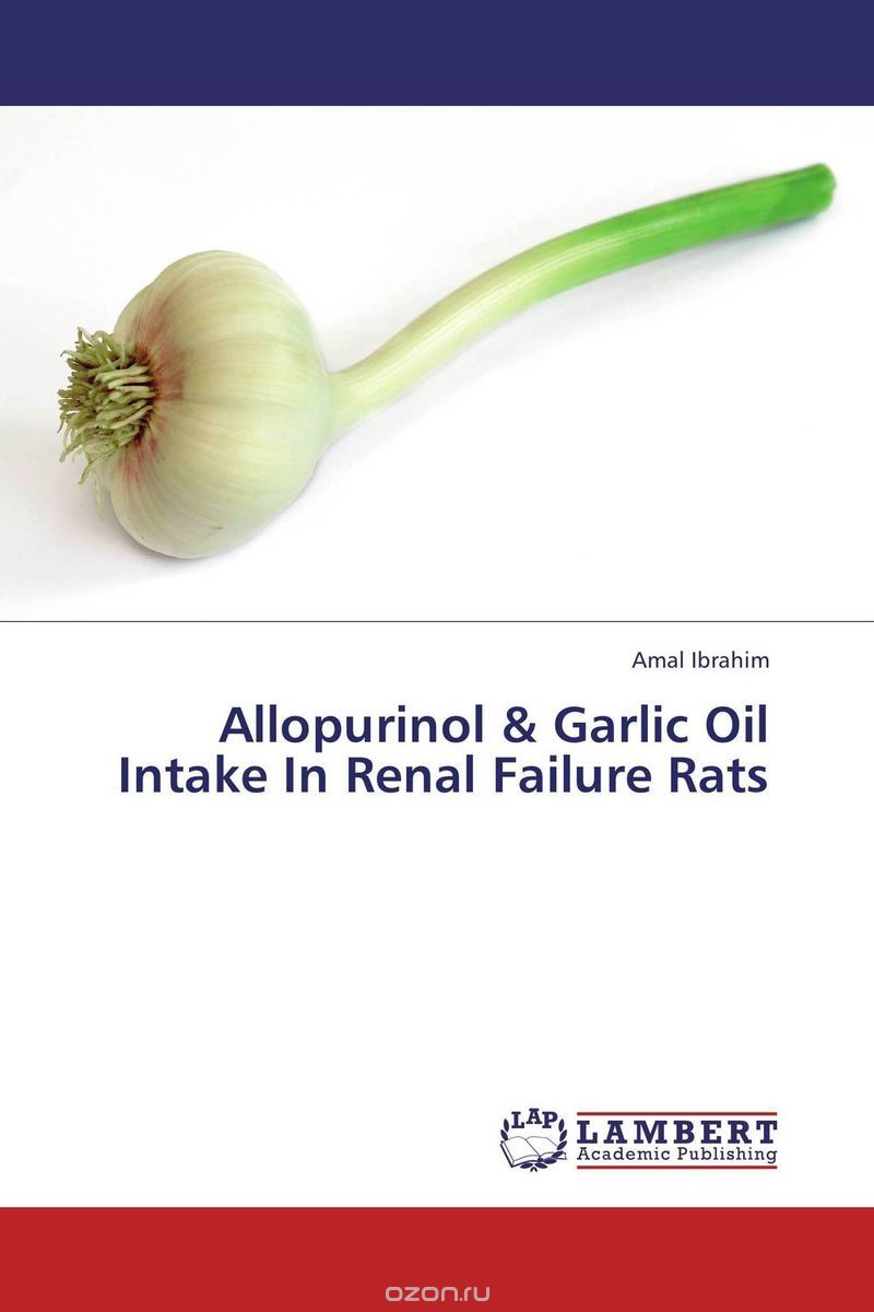 Скачать книгу "Allopurinol & Garlic Oil Intake In Renal Failure Rats"