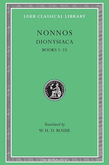 Dionysiac – Books 1–15 L344 V 1 (Trans. Rouse) (Greek)