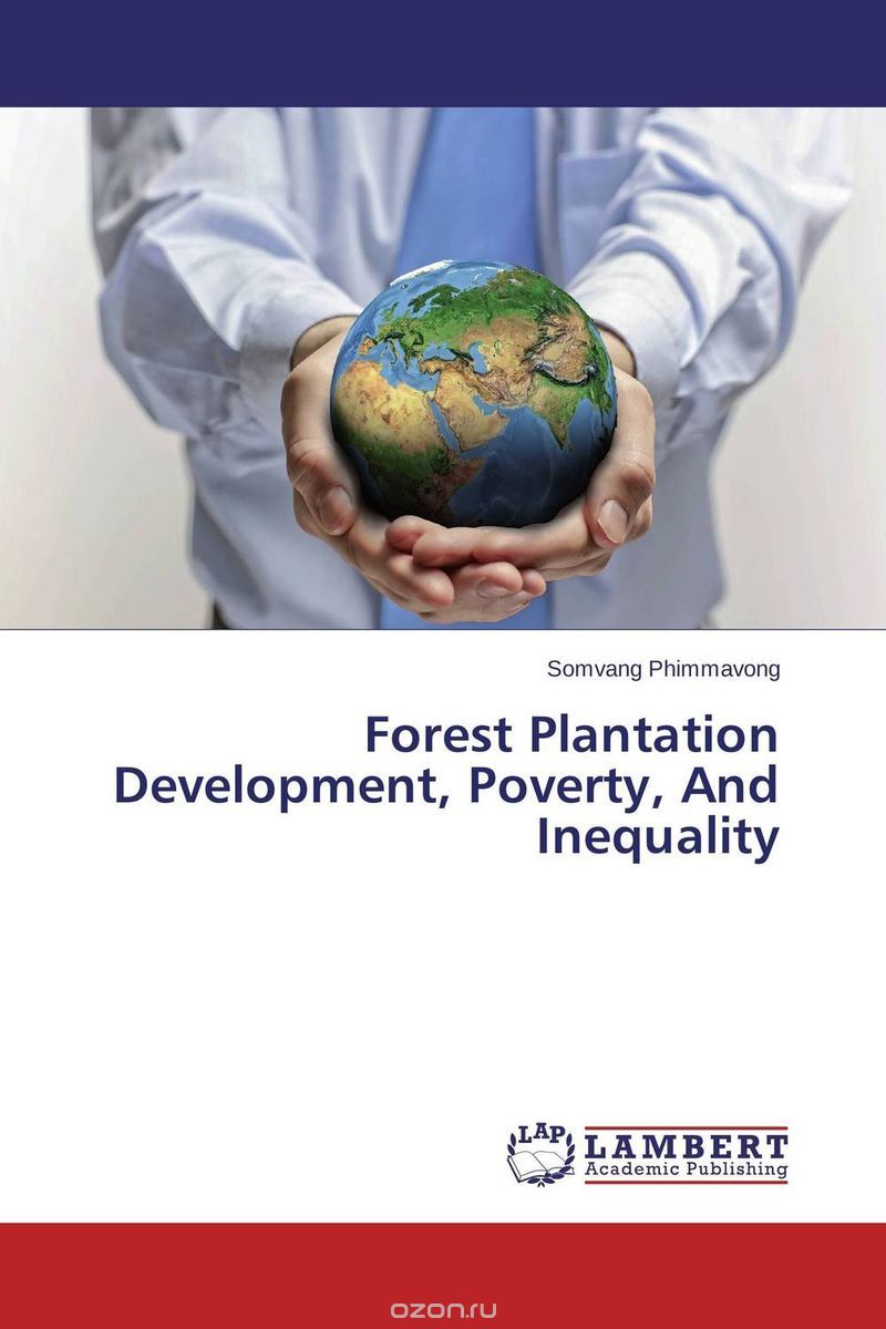 Скачать книгу "Forest Plantation Development, Poverty, And Inequality"