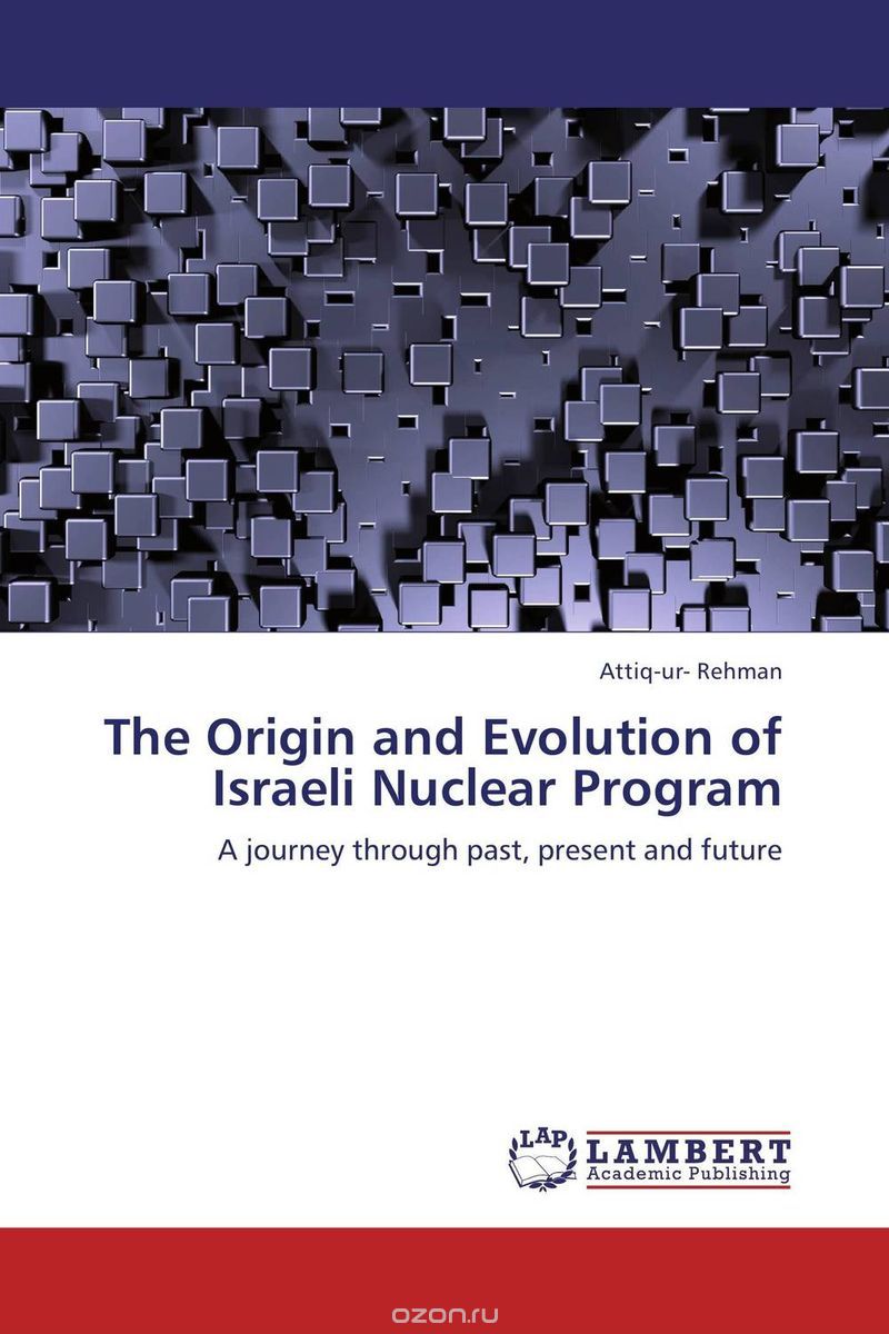 Скачать книгу "The Origin and Evolution of Israeli Nuclear Program"