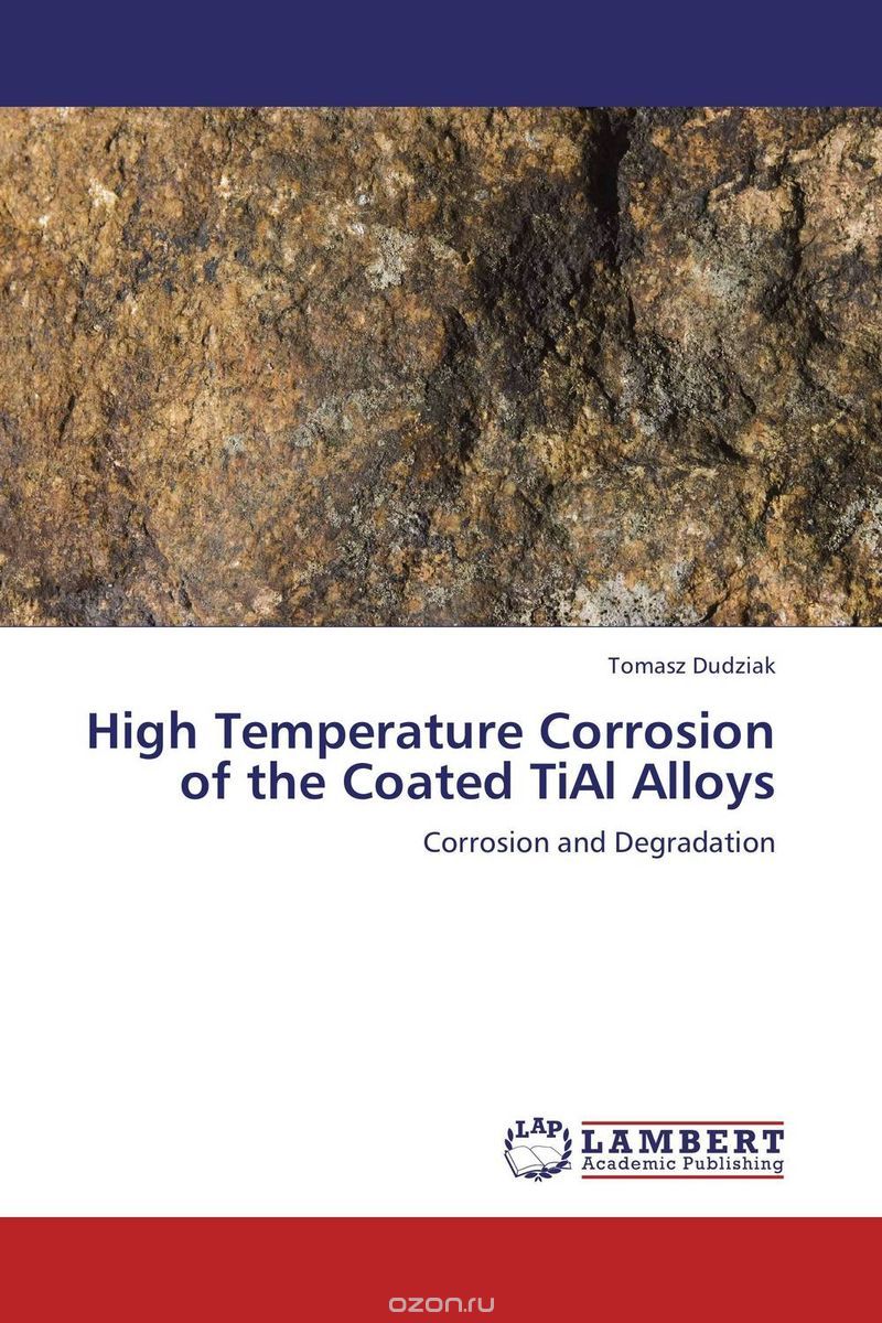 Скачать книгу "High Temperature Corrosion of the Coated TiAl Alloys"