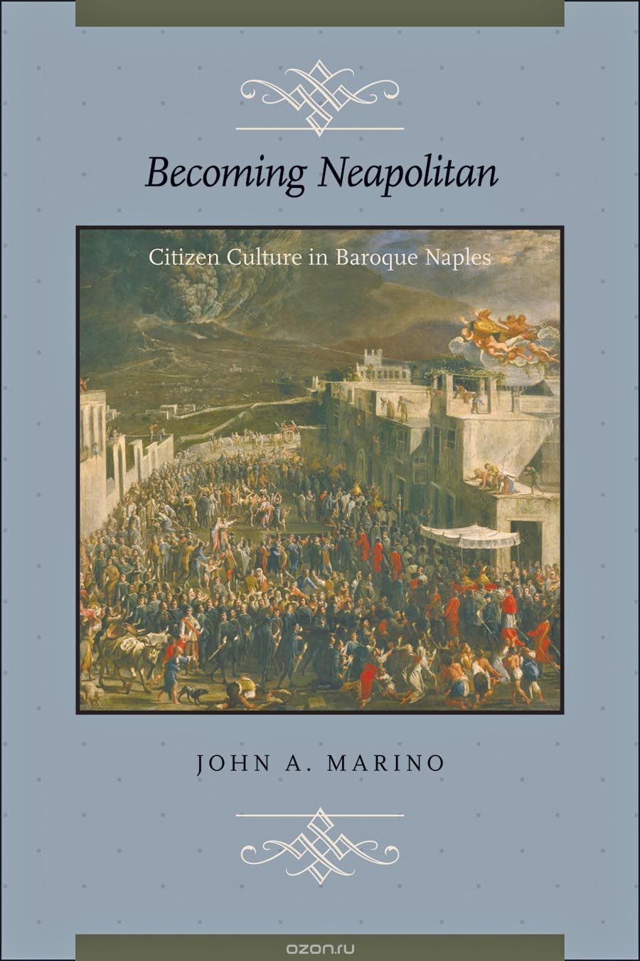 Becoming Neapolitan – Citizen Culture in Baroque Naples