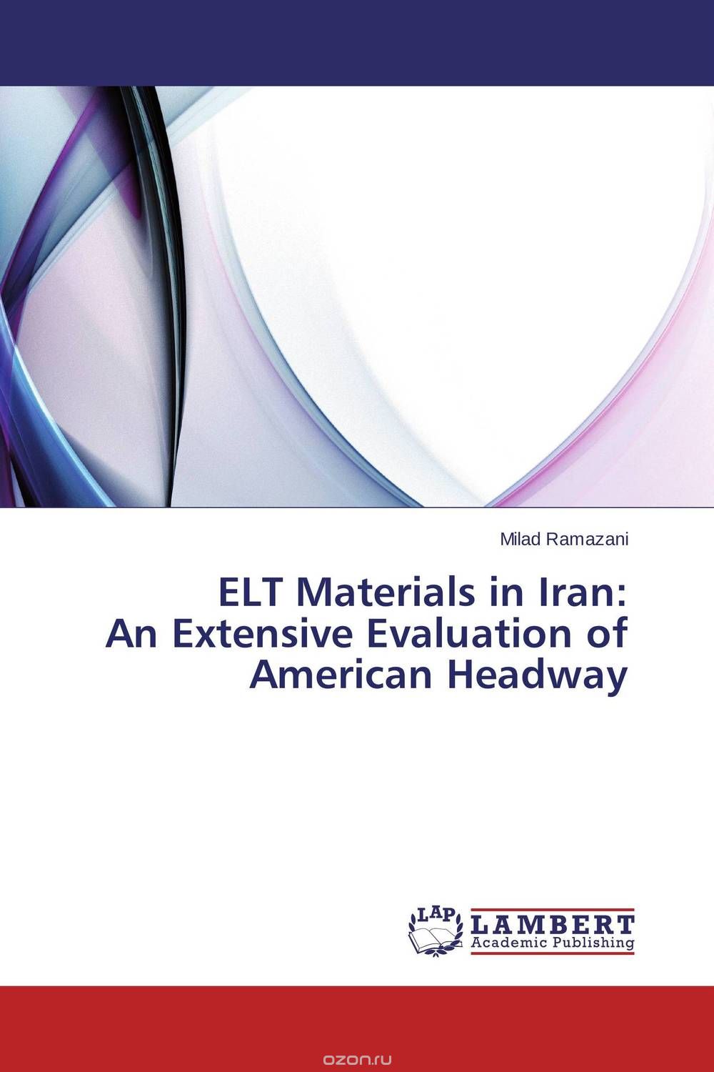 ELT Materials in Iran:  An Extensive Evaluation of American Headway