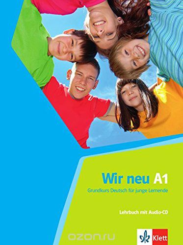 Wir neu A1: Grundkurs Deutsch fur junge Lernende: Lehrbuch (+ CD)