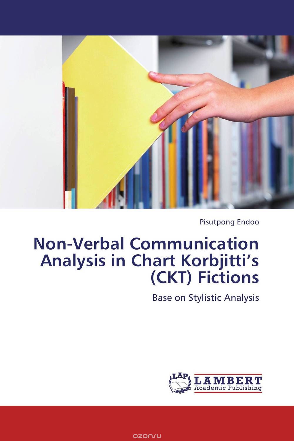 Non-Verbal Communication Analysis in Chart Korbjitti’s (CKT) Fictions
