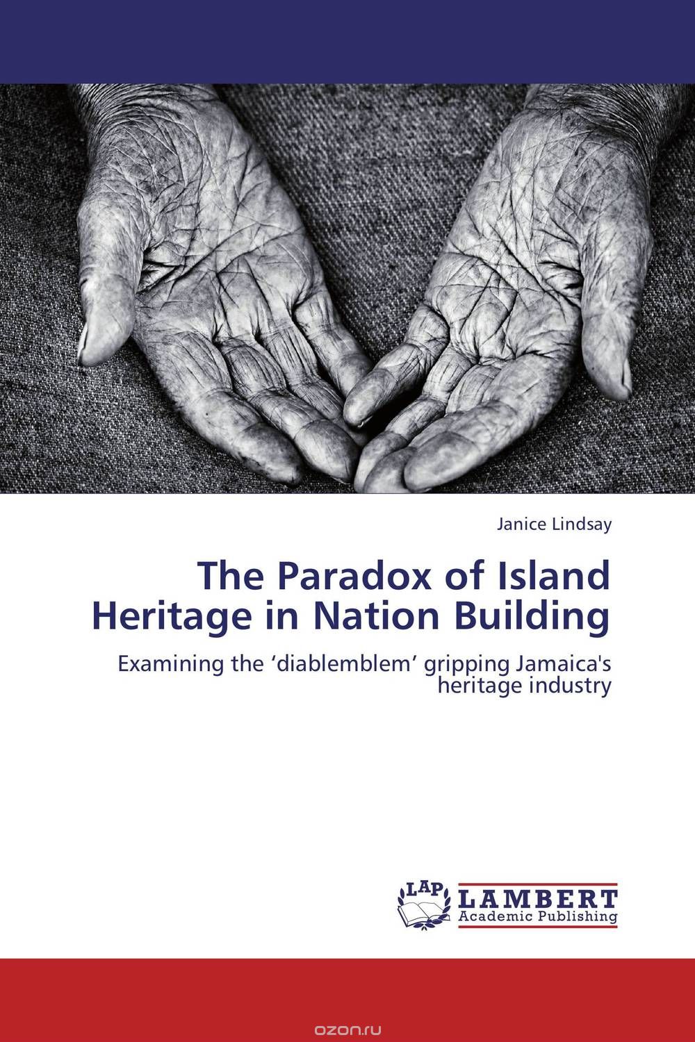 Скачать книгу "The Paradox of Island Heritage in Nation Building"