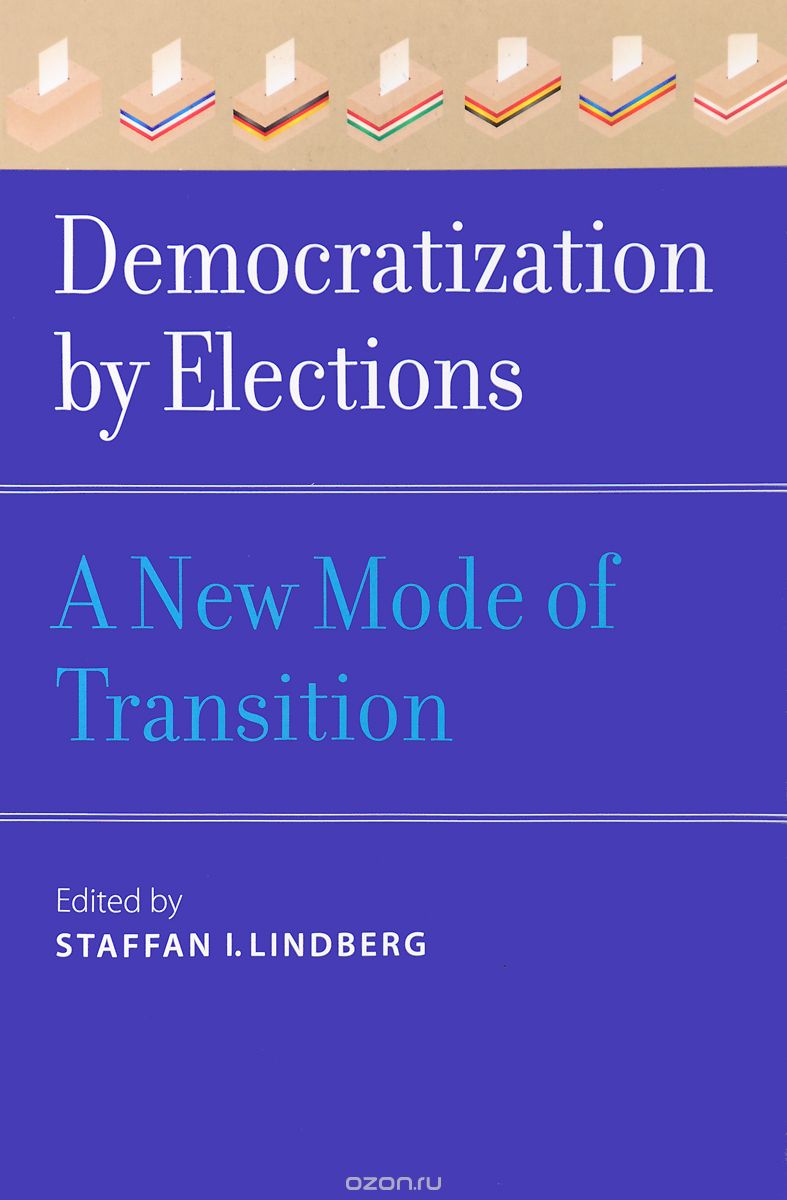 Скачать книгу "Democratization by Elections – A New Mode of Transition"