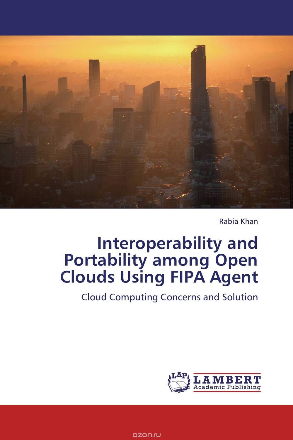 Скачать книгу "Interoperability and Portability among Open Clouds Using FIPA Agent"