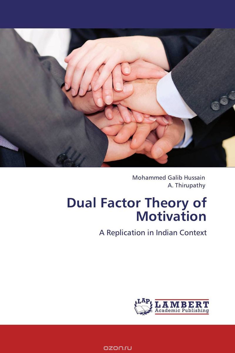 Dual Factor Theory of Motivation