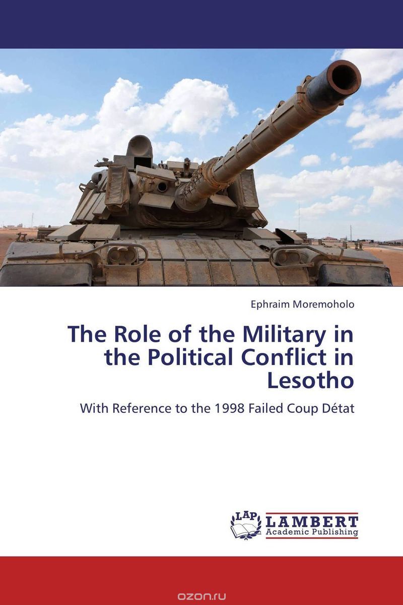 Скачать книгу "The Role of the Military in the Political Conflict in Lesotho"