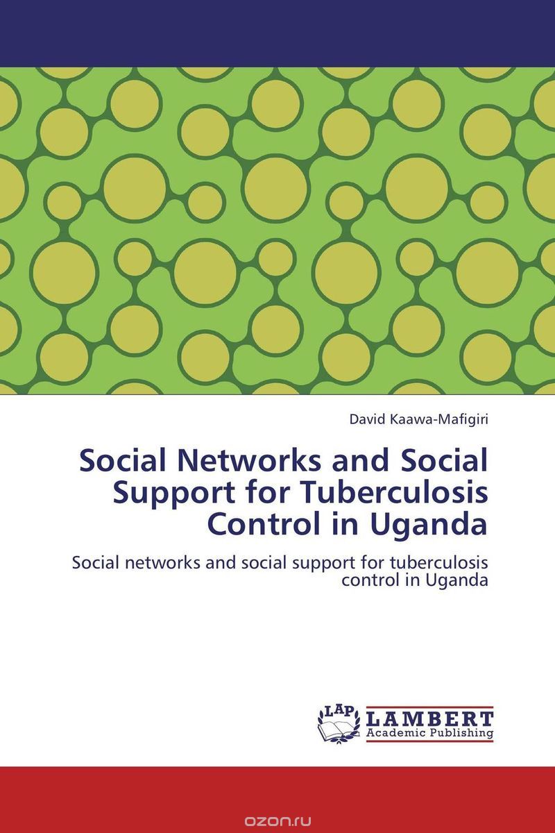 Скачать книгу "Social Networks and Social Support for Tuberculosis Control in Uganda"