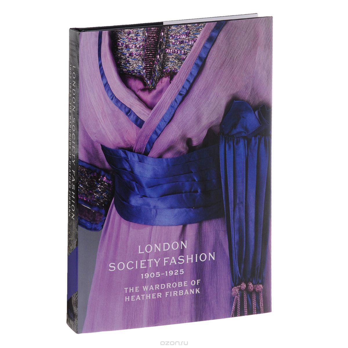 London Society Fashion 1905–1925: The Wardrobe of Heather Firbank
