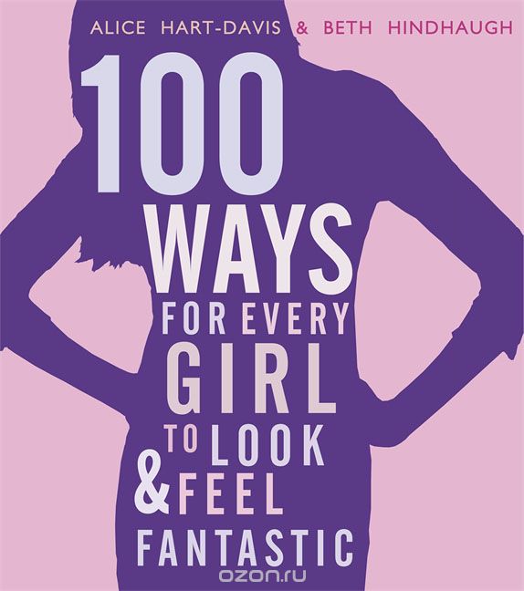 Скачать книгу "100 Ways for Every Girl to Look and Feel Fantastic"