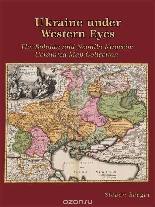 Ukraine under Western Eyes – The Bohdam and Neonila Krawciw Ucrainica Map Collection