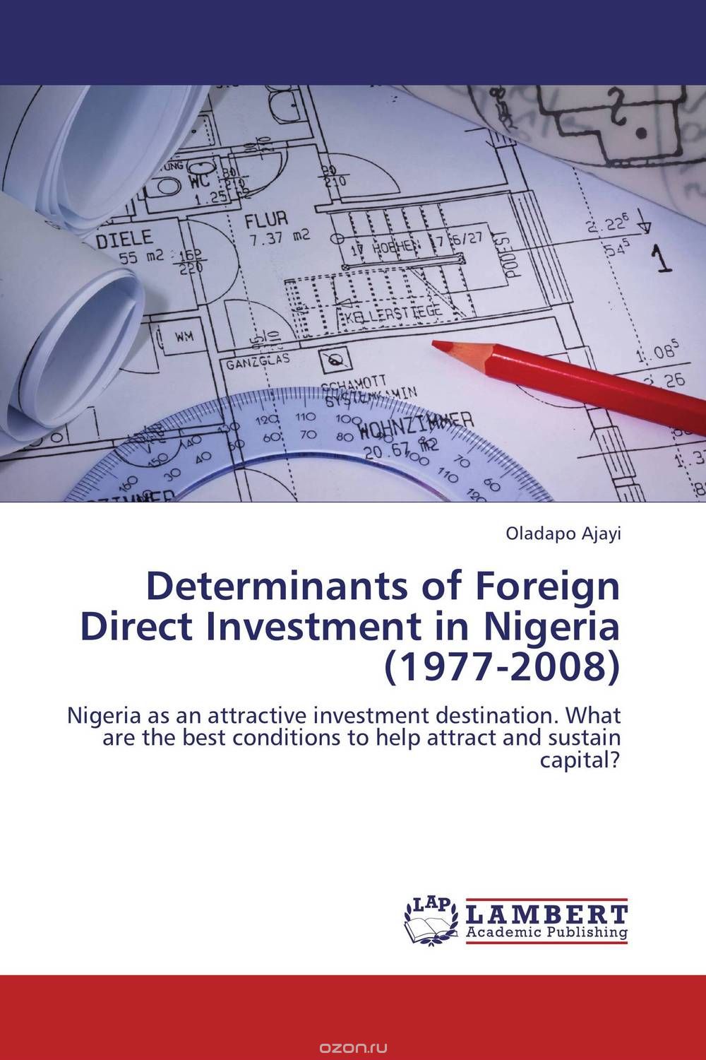 Скачать книгу "Determinants of Foreign Direct Investment in Nigeria (1977-2008)"