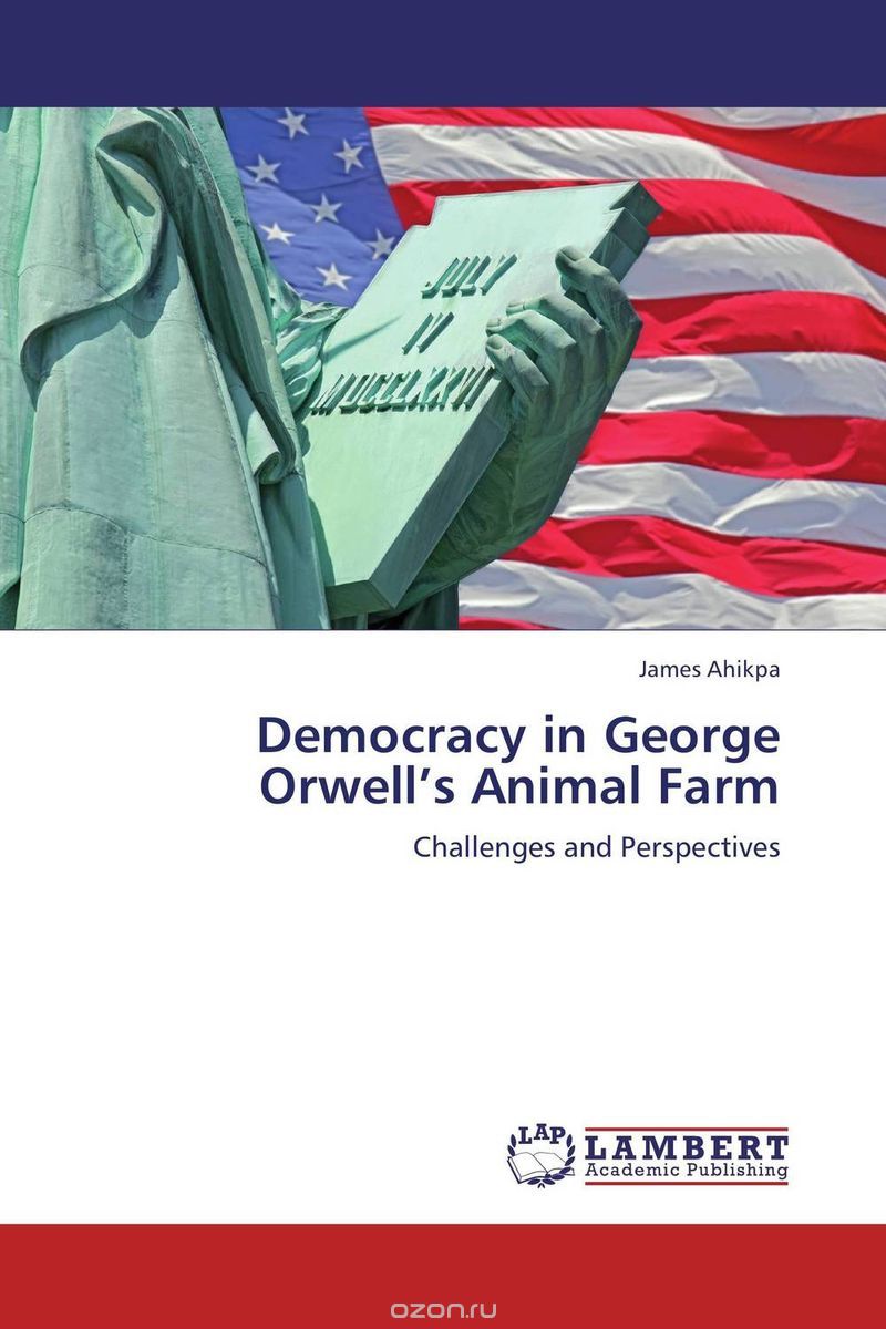 Скачать книгу "Democracy in George Orwell’s Animal Farm"