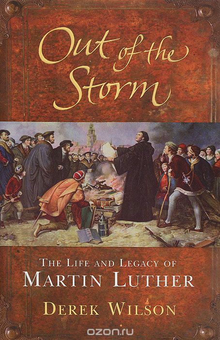 Скачать книгу "Out of the Storm: The Life and Legacy of Martin Luther"