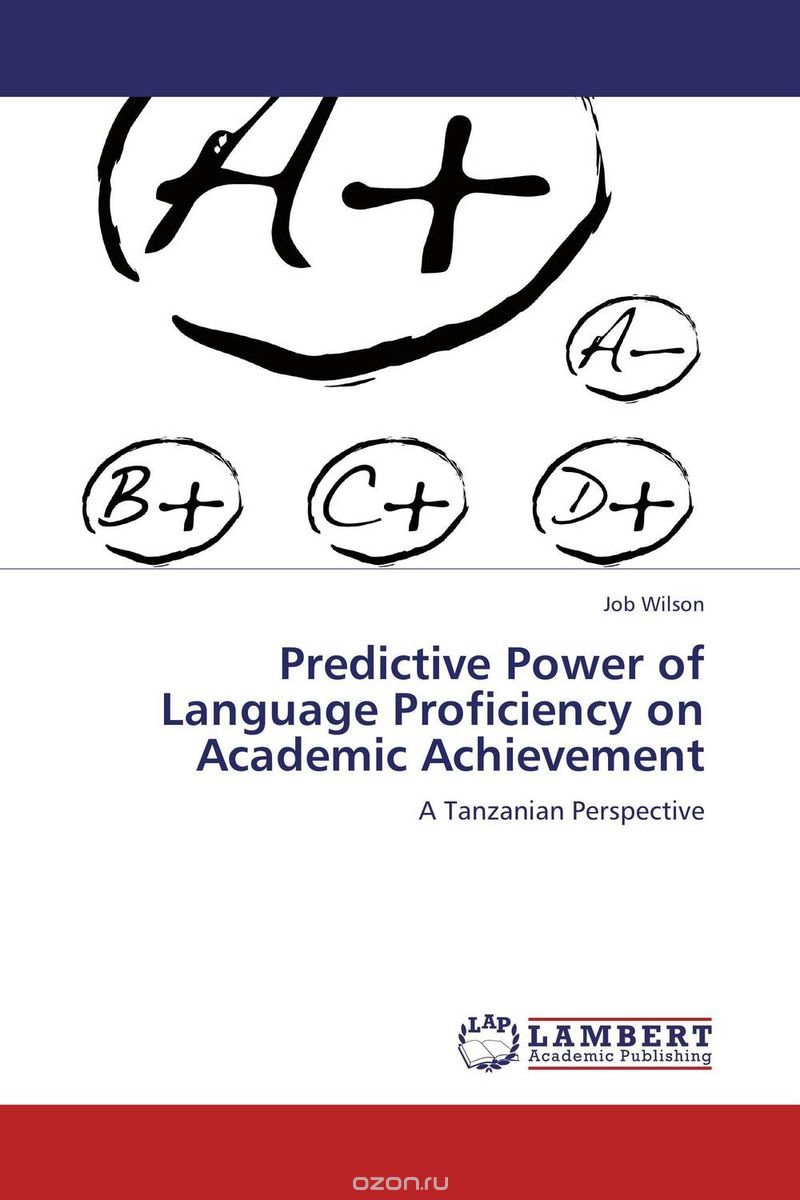 Скачать книгу "Predictive Power of Language Proficiency on Academic Achievement"