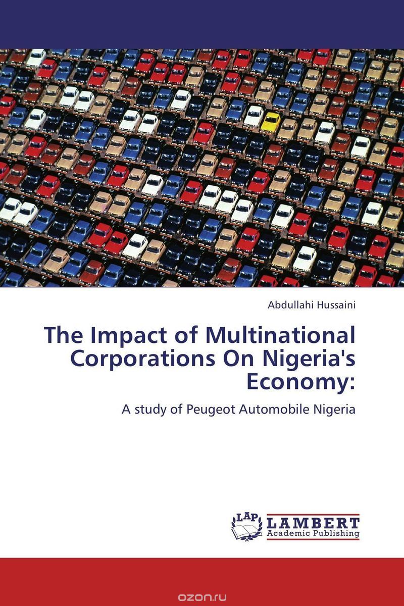 Скачать книгу "The Impact of Multinational Corporations On Nigeria's Economy:"