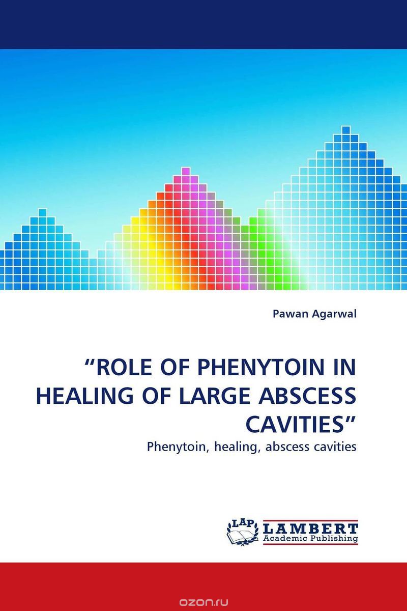 Скачать книгу "“ROLE OF PHENYTOIN IN HEALING OF LARGE ABSCESS CAVITIES”"