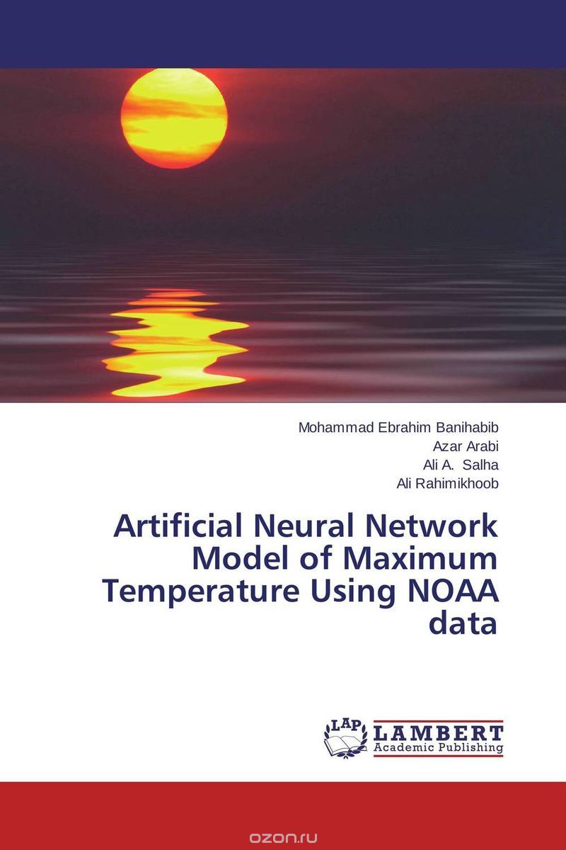 Скачать книгу "Artificial Neural Network Model of Maximum Temperature Using NOAA data"