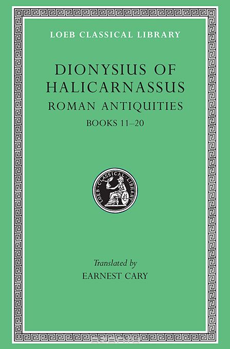 Roman Antiquities – Book XI & Fragments of XII–XX L388 V 7 (Trans. Cary)(Greek)