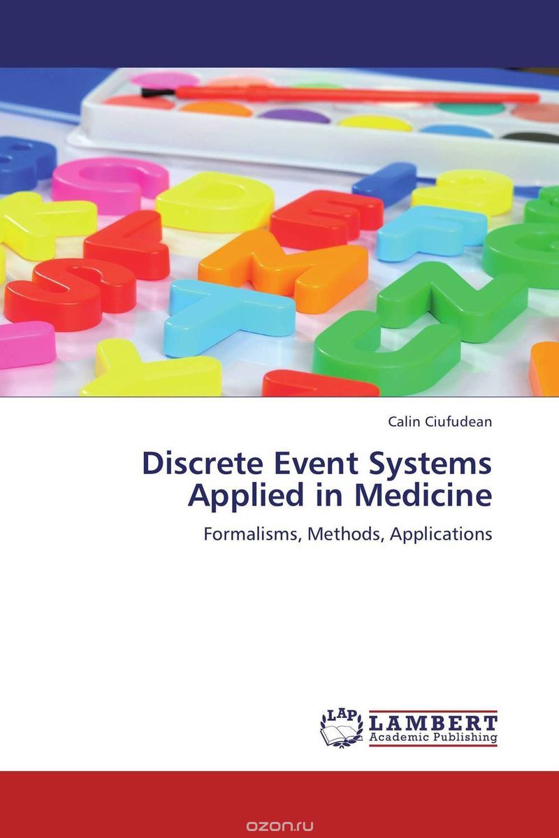 Скачать книгу "Discrete Event Systems  Applied in Medicine"