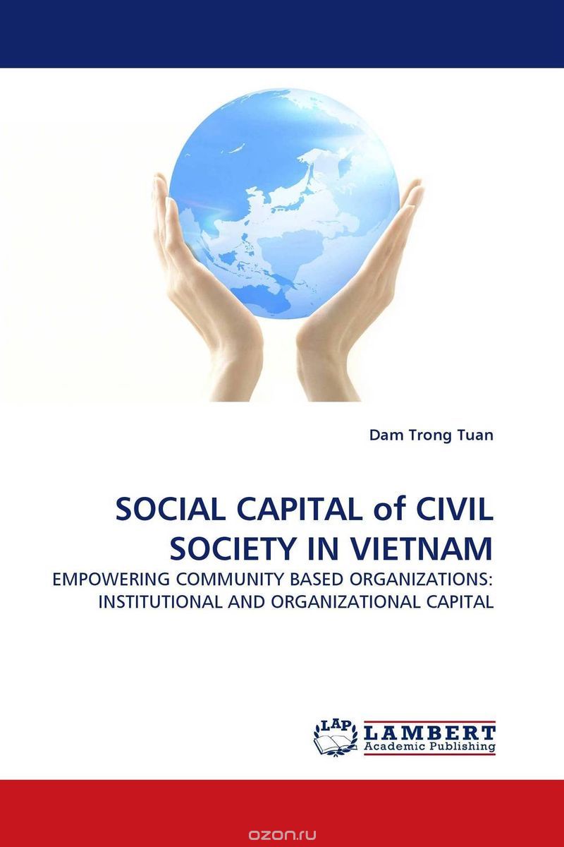 Скачать книгу "SOCIAL CAPITAL of CIVIL SOCIETY IN VIETNAM"