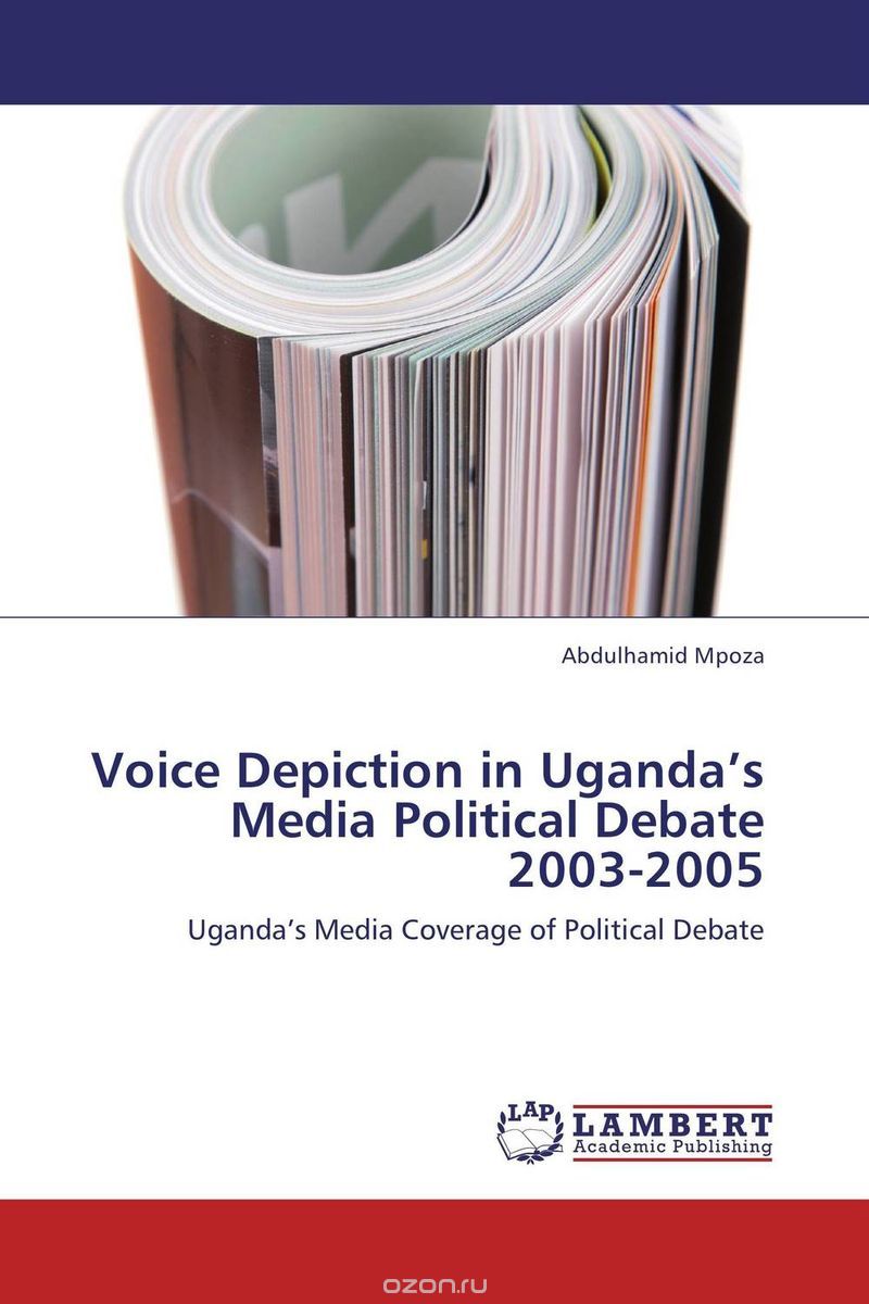 Voice Depiction in Uganda’s Media Political Debate 2003-2005