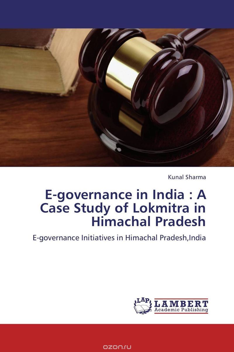 Скачать книгу "E-governance in India : A Case Study of Lokmitra in Himachal Pradesh"