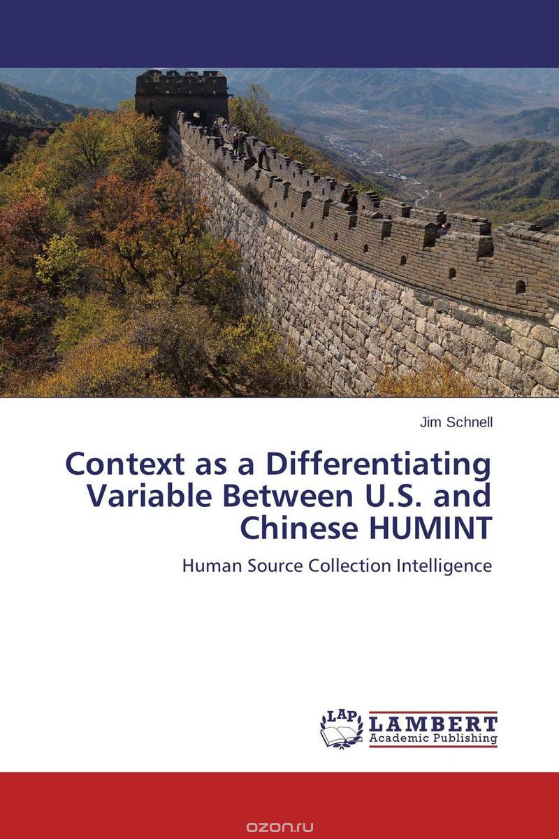 Скачать книгу "Context as a Differentiating Variable Between U.S. and Chinese HUMINT"