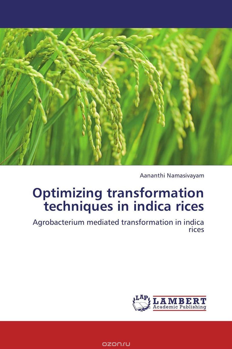 Optimizing transformation techniques  in indica rices
