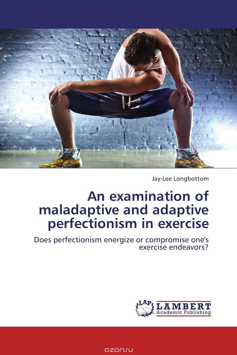 Скачать книгу "An examination of maladaptive and adaptive perfectionism in exercise"