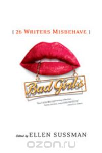 Скачать книгу "Bad Girls – 26 Writers Misbehave"