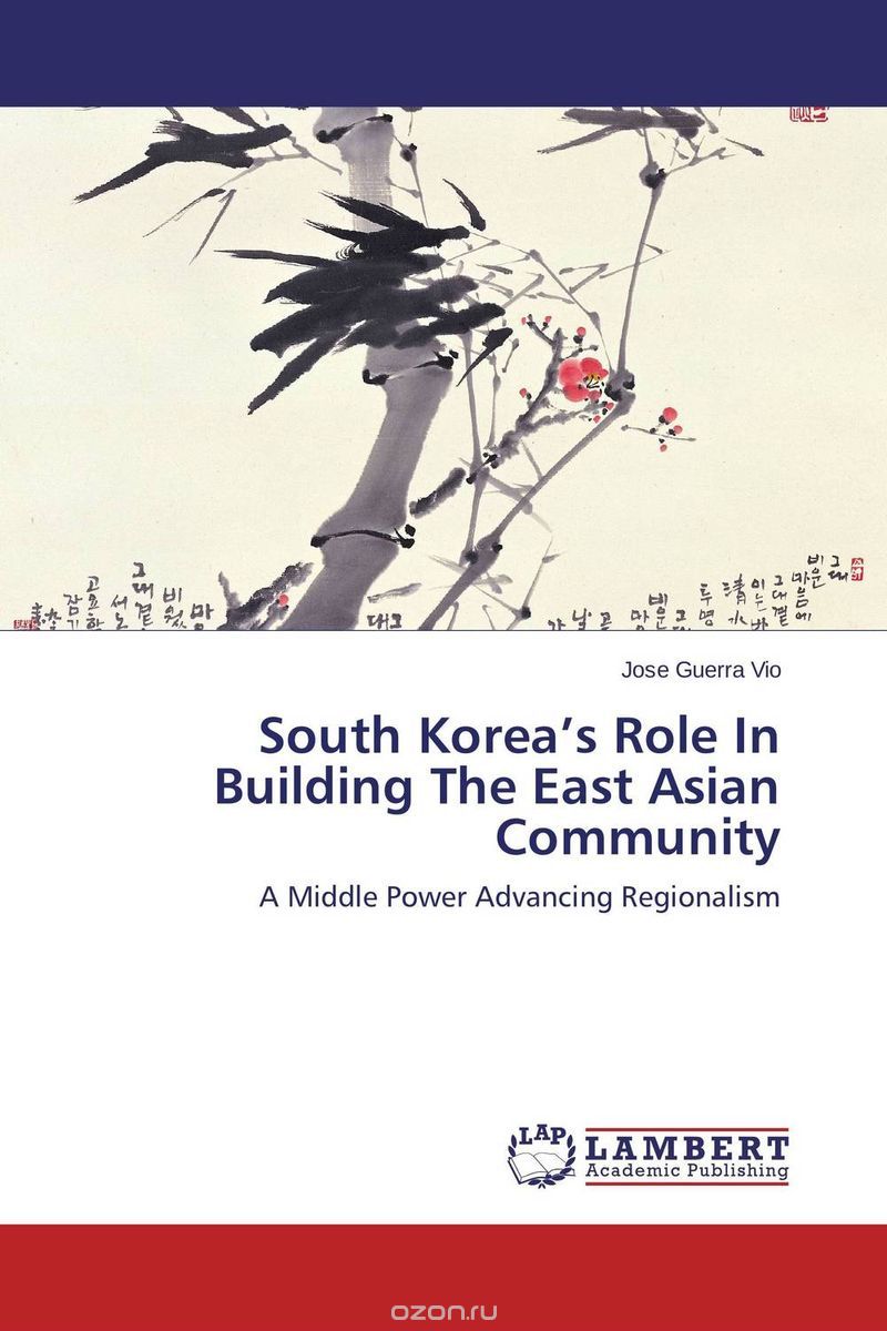 Скачать книгу "South Korea’s Role In Building The East Asian Community"