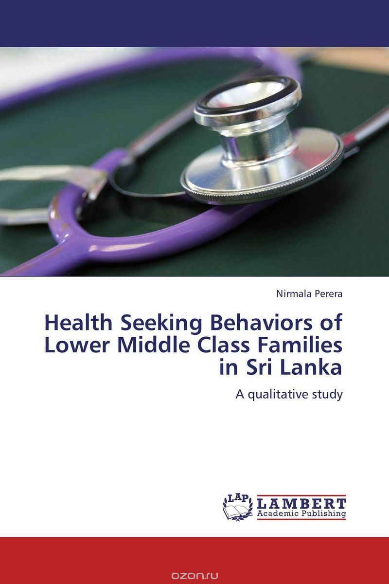 Скачать книгу "Health Seeking Behaviors of Lower Middle Class Families in Sri Lanka"